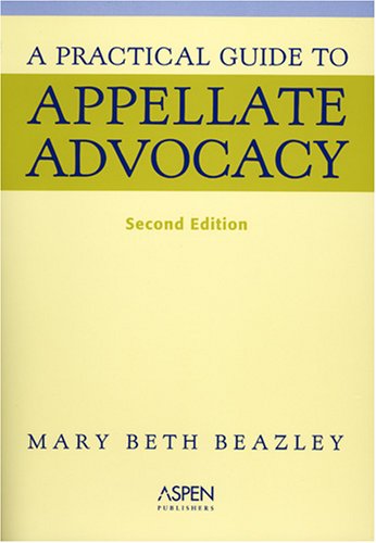 A Practical Guide To Appellate Advocacy (Coursebook Series)
