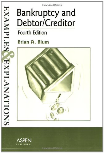 Bankruptcy and Debtor/Creditor: Examples and Explanations (Examples & Explanations)