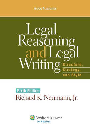 Legal Reasoning and Legal Writing: Structure, Strategy and Style