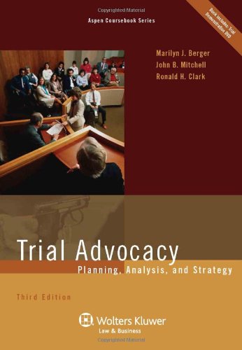 Trial Advocacy: Planning Analysis & Strategy, Third Edition (Aspen Coursebook Series)
Trial Advocacy: Planning Analysis & Strategy, Third Edition (Aspen Coursebook Series)