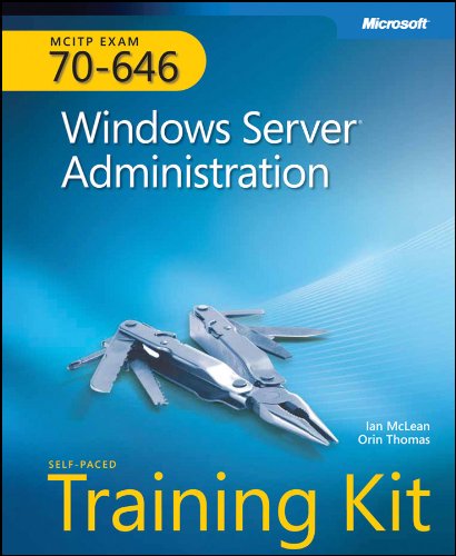 MCITP Self-Paced Training Kit (Exam 70-646): Windows Server Administration (w/CD)