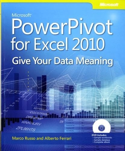 Microsoft PowerPivot for Excel 2010: Give Your Data Meaning (Business Skills)