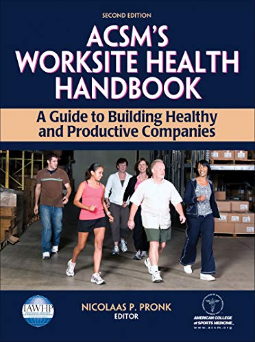 ACSM's Worksite Health Handbook: A Guide to Building Healthy and Productive Companies
ACSM's Worksite Health Handbook: A Guide to Building Healthy and Productive Companies