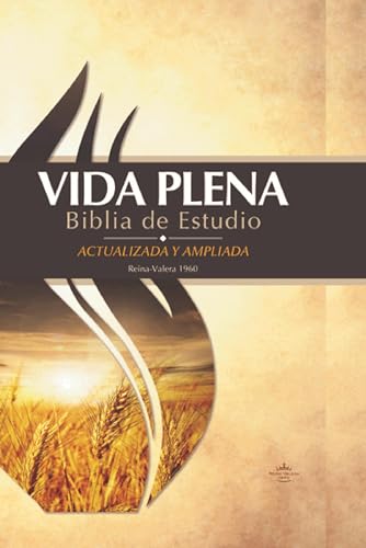 Vida Plena Biblia de Estudio - Actualizada y Ampliada: Reina Valera 1960 (Spanish Edition)
Vida Plena Biblia de Estudio - Actualizada y Ampliada: Reina Valera 1960 (Spanish Edition)