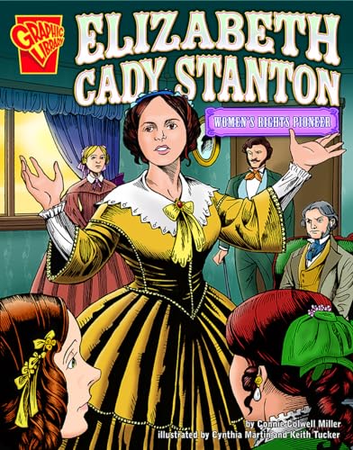 Elizabeth Cady Stanton: Women's Rights Pioneer (Graphic Biographies)