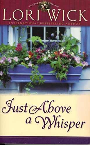 Just Above a Whisper (Tucker Mills Trilogy, Book 2).