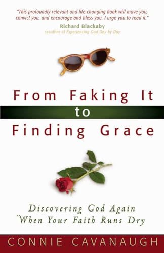 From Faking It to Finding Grace: Discovering God Again When Your Faith Runs Dry