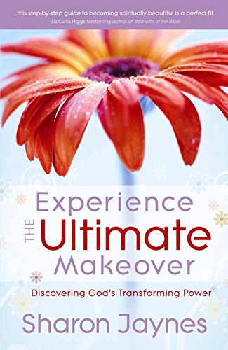 Experience the Ultimate Makeover: Discovering GOD'S Transforming Power