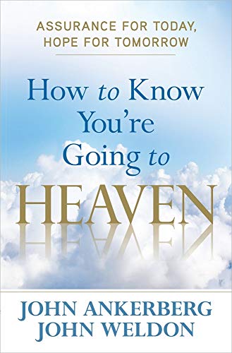 How to Know You're Going to Heaven: Assurance for Today, Hope for Tomorrow