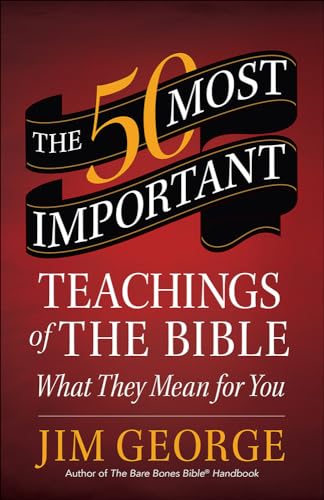 The 50 Most Important Teachings of the Bible: What They Mean for You