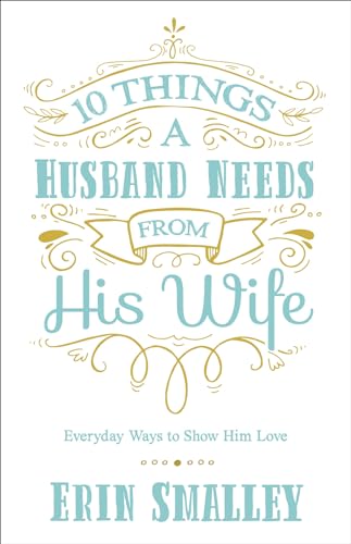 10 Things a Husband Needs from His Wife: Everyday Ways to Show Him Love
10 Things a Husband Needs from His Wife: Everyday Ways to Show Him Love