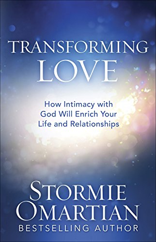 Transforming Love: How Intimacy with God Will Enrich Your Life and Relationships
Transforming Love: How Intimacy with God Will Enrich Your Life and Relationships