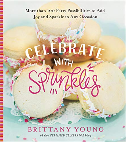 Celebrate with Sprinkles: More Than 100 Party Possibilities to Add Joy and Sparkle to Any Occasion
Celebrate with Sprinkles: More Than 100 Party Possibilities to Add Joy and Sparkle to Any Occasion