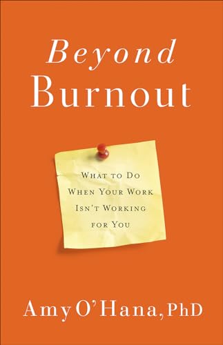 Beyond Burnout: What to Do When Your Work Isnt Working for You