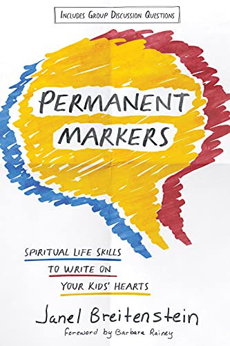 Permanent Markers: Spiritual Life Skills to Write on Your Kidsâ Hearts