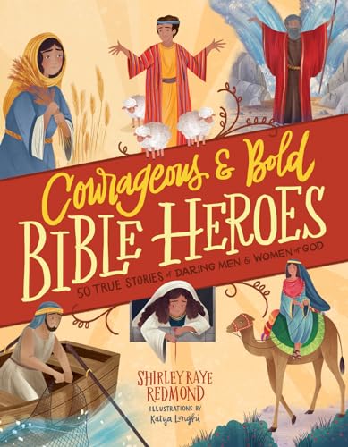 Courageous & Bold Bible Heroes : 50 True Stories of Daring Men & Women of God
Courageous & Bold Bible Heroes : 50 True Stories of Daring Men & Women of God
