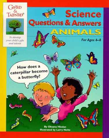 Science Questions & Answers: Animals : For Ages 6-8 (Gifted & Talented)
