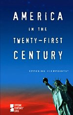 America in the Twenty-First Century (Opposing Viewpoints Series)