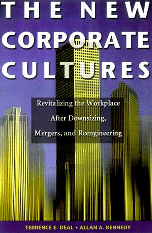 The New Corporate Cultures: Revitalizing the Workplace After Downsizing, Mergers, and Reengineering