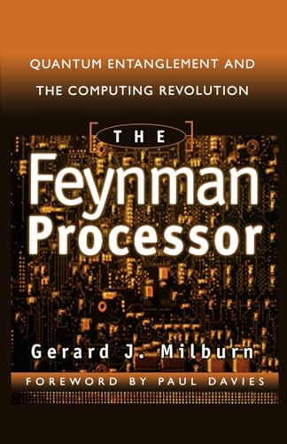 The Feynman Processor : Quantum Entanglement and the Computing Revolution (Helix Books Series)
The Feynman Processor : Quantum Entanglement and the Computing Revolution (Helix Books Series)