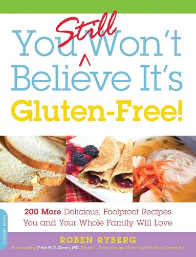 You Still Won't Believe It's Gluten-Free!: 200 More Delicious, Foolproof Recipes You and Your Whole Family Will Love
You Still Won't Believe It's Gluten-Free!: 200 More Delicious, Foolproof Recipes You and Your Whole Family Will Love