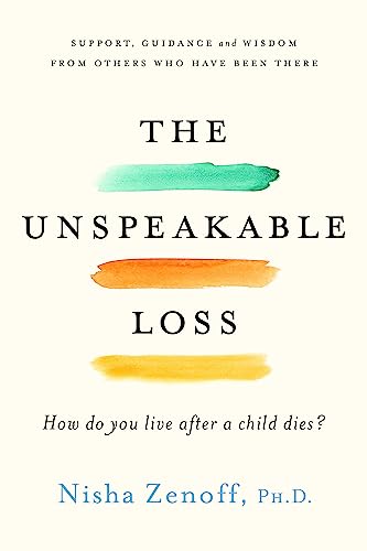The Unspeakable Loss: How Do You Live After a Child Dies