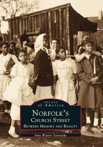 Norfolk's Church Street: Between Memory and Reality (Images of America: Virginia)