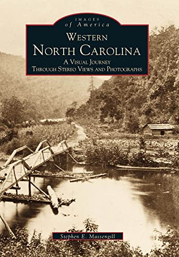 Western North Carolina : A Visual Journey Through Stereo Views and Photographs
Western North Carolina : A Visual Journey Through Stereo Views and Photographs