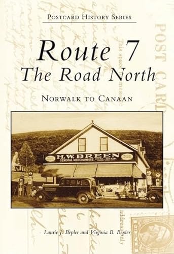 Route 7, The Road North:: Norwalk to Canaan (Postcard History)