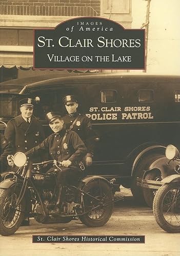 St. Clair Shores: Village on the Lake (MI) (Images of America)