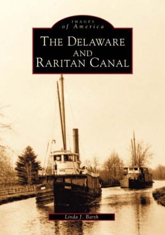 The Delaware and Raritan Canal [Images of America]