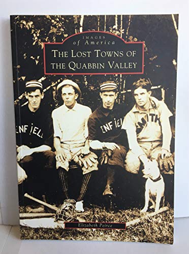 The Lost Towns of Quabbin Valley (MA) (Images of America)
