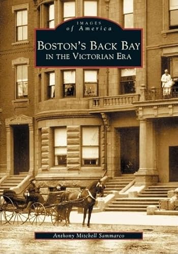 Boston's Back Bay in the Victorian Era (MA) (Images of America)