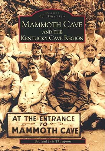 Mammoth Cave and the Kentucky Cave Region (KY) (Images of America)