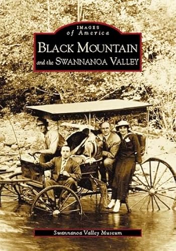 Black Mountain and the Swannanoa Valley (NC) (Images of America)