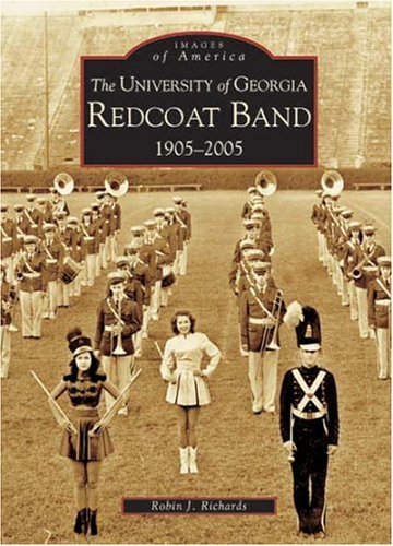 University of Georgia Redcoat Band: 1905-2005, The (GA) (Images of America)
University of Georgia Redcoat Band: 1905-2005, The (GA) (Images of America)
