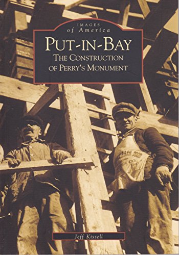 Put- In- Bay: The Construction Of Perry's Monument