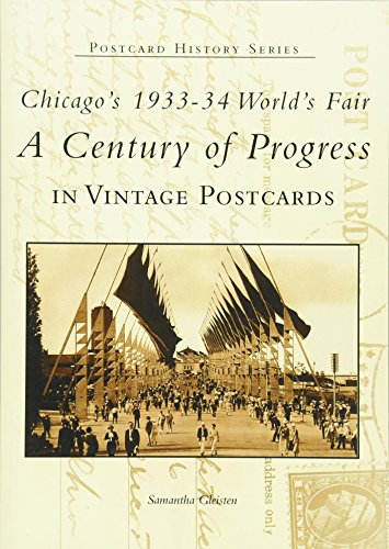Chicago's 1933-34 World's Fair: A Century of Progress In Vintage Postcards {part of the} Postcard...