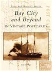 Bay City and Beyond In Vintage Postcards (MI) (Postcard History Series)