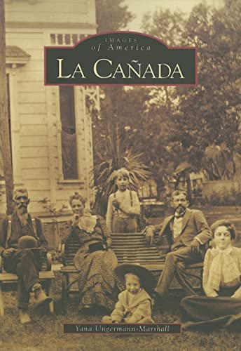 

La Canada (CA) (Images of America) [Soft Cover ]