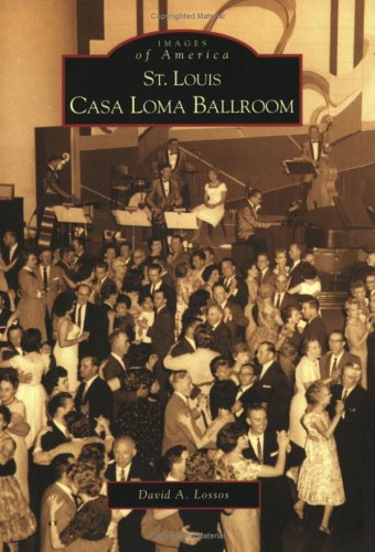 St. Louis Casa Loma Ballroom (MO) (Images of America)
