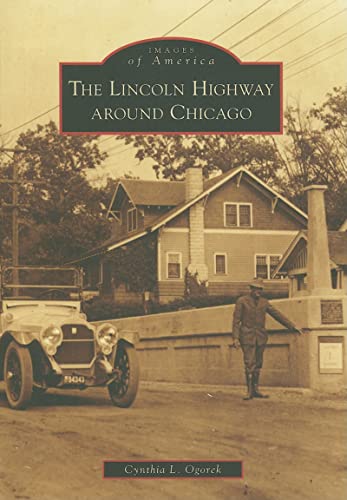 The Lincoln Highway Around Chicago (Images of America: Illinois)