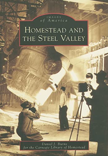 Homestead and the Steel Valley [Images of America] [Pennsylvania] [INSCRIBED]