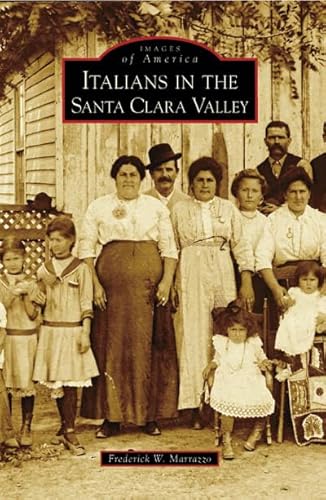 Italians in the Santa Clara Valley (CA) (Images of America)