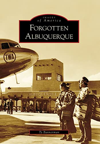 Forgotten Albuquerque (Images of America)