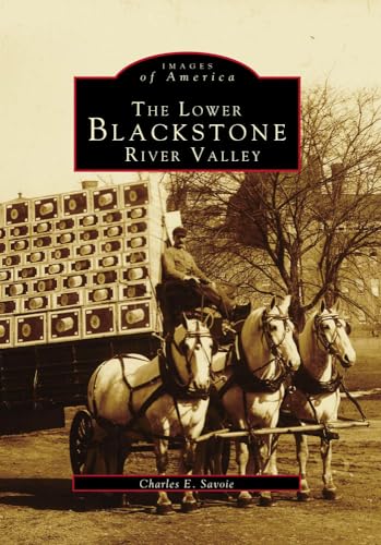 The Lower Blackstone River Valley (Images of America) Paperback