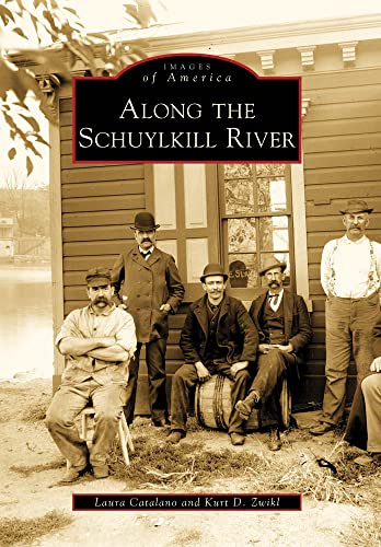 Along the Schuylkill River [Images of America]