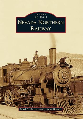 Images of Rail, Nevada Northern Railway (signed by both authors)