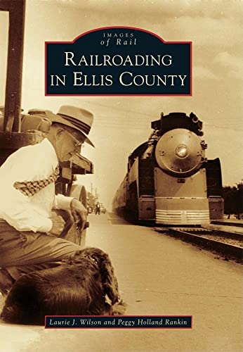 Railroading in Ellis County (Images of Rail) Paperback