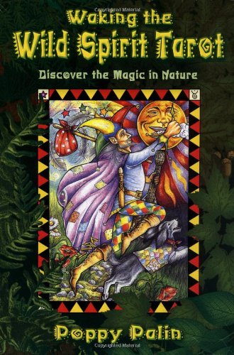 Waking the Wild Spirit Tarot - Discover the Magic in Nature (Boxed Set)